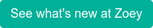 See what's new at Zoey